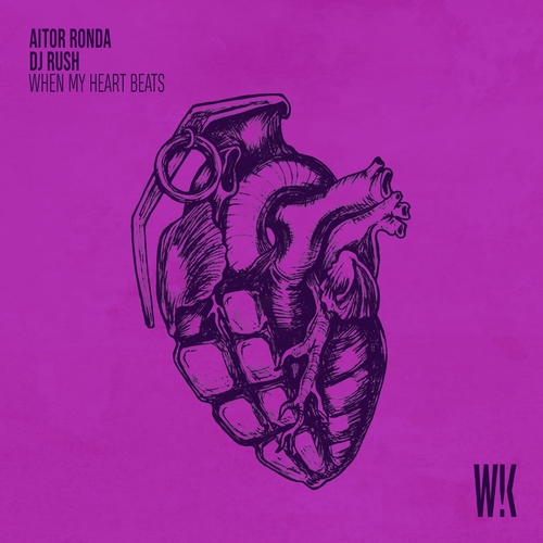 DJ Rush, Aitor Ronda - When My Heart Beats - Whack Edit [WK022]